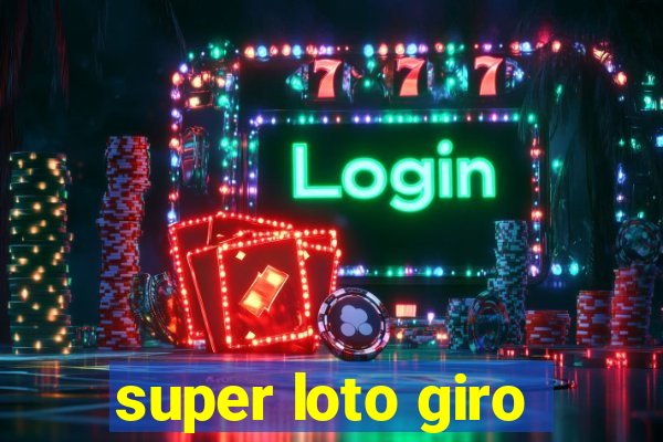 super loto giro